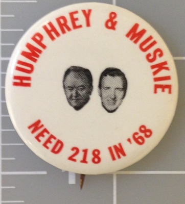 Humphrey and Muskie Need 218 in 68 campaign button