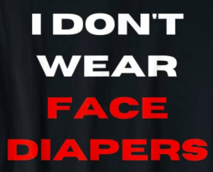 I don't wear face diapers